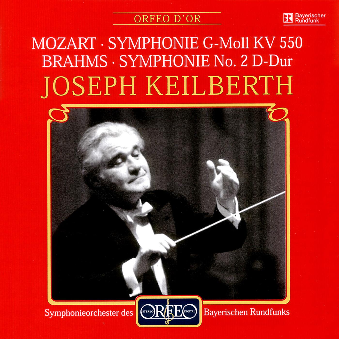 MOZART, W.A.: Symphony No. 40 / BRAHMS, J.: Symphony No. 2 (Bavarian Radio Symphony, Keilberth)