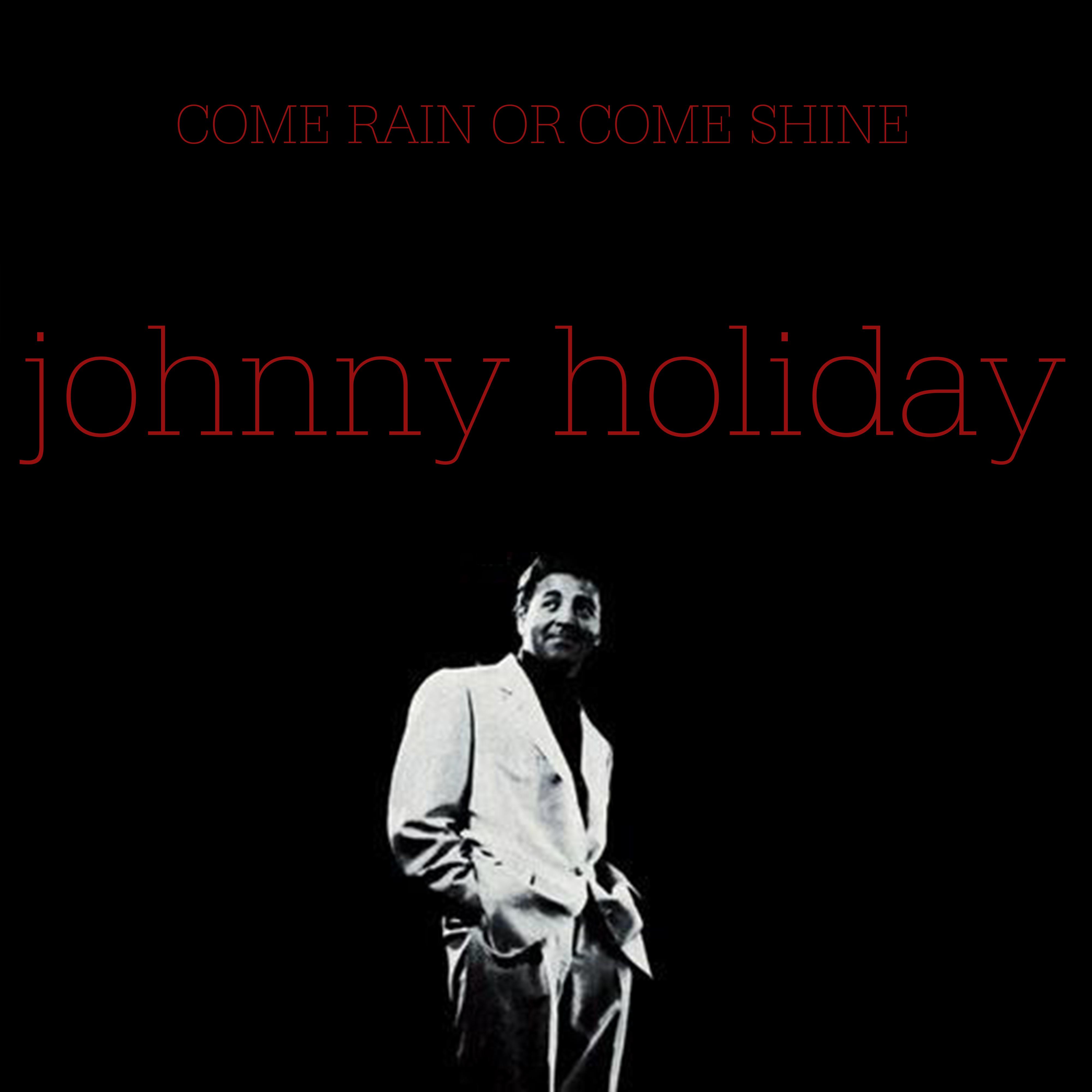 Come Rain or Come Shine