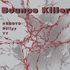 Bounce Killer