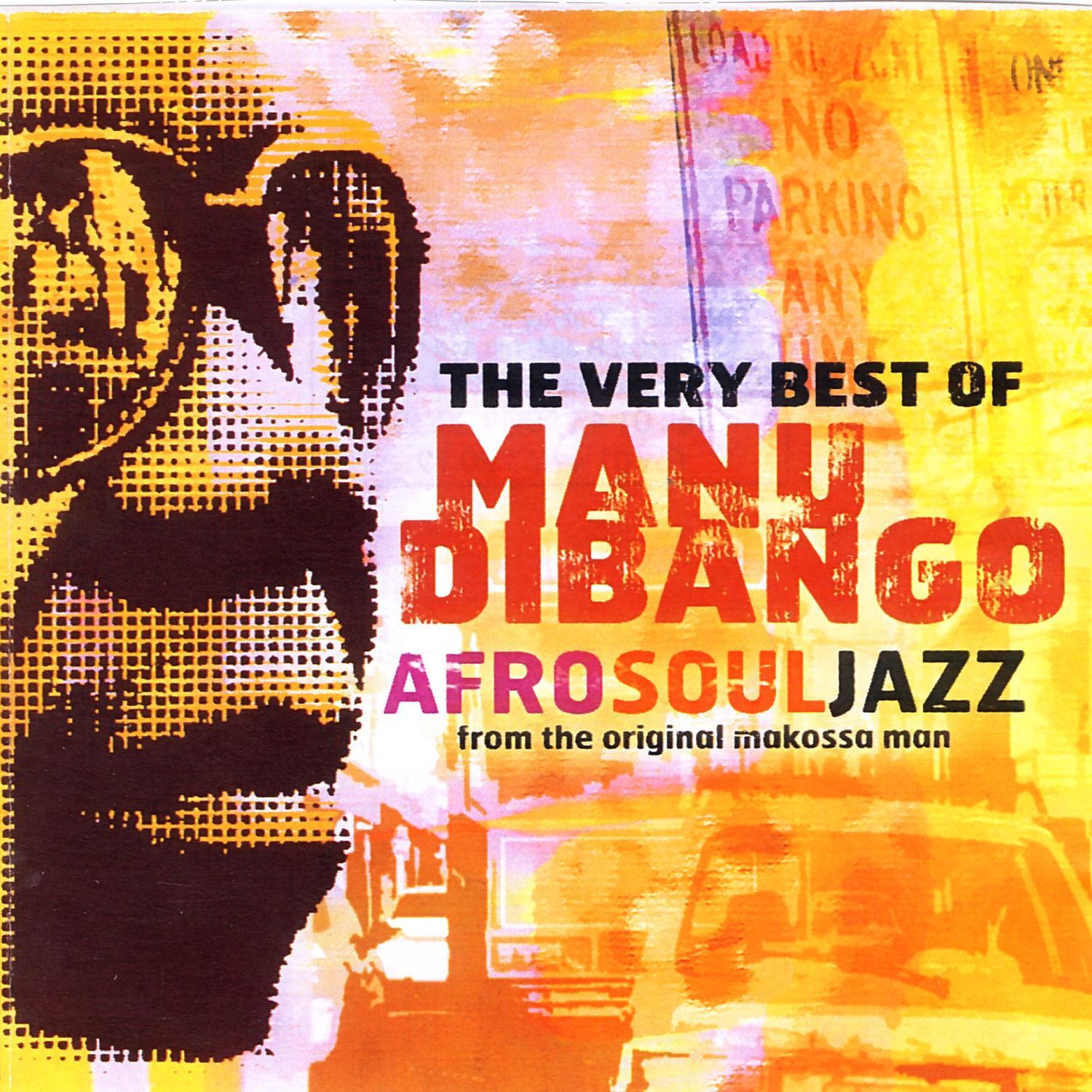The Very Best Of Manu Dibango: Afro Soul Jazz From The Original Makossa Man