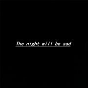 The night will be sad专辑