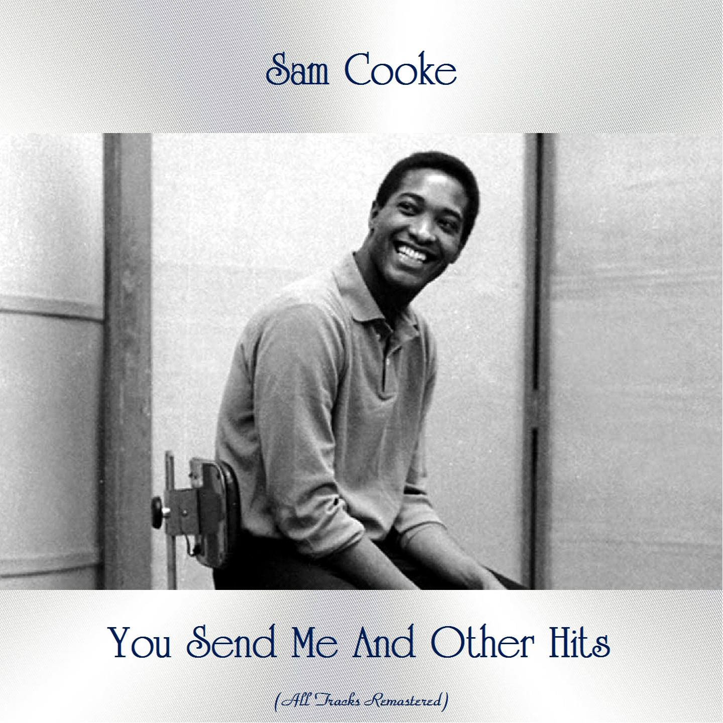 You Send Me And Other Hits (All Tracks Remastered)
