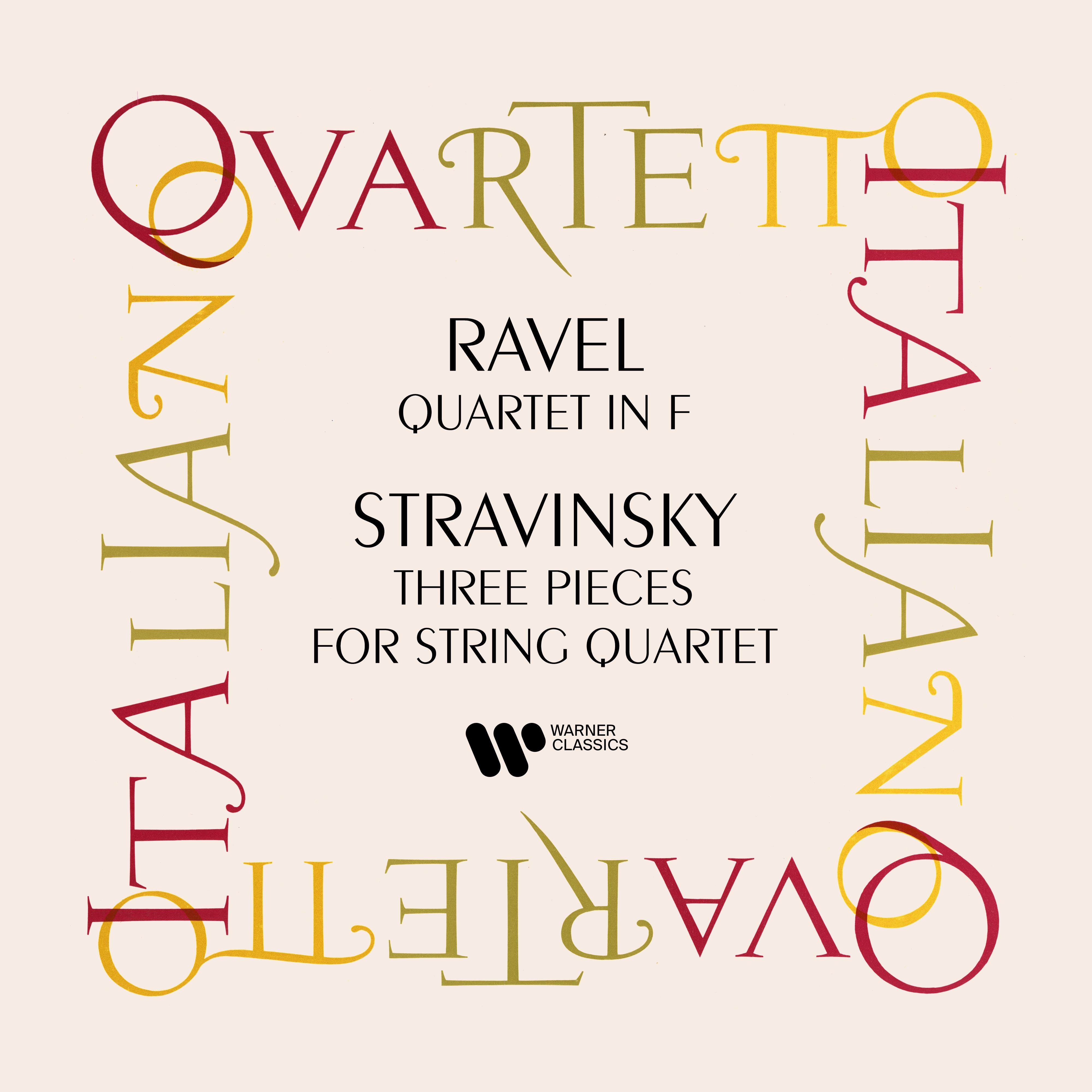 Ravel: String Quartet - Stravisnky: Three Pieces for String Quartet