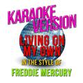 Living on My Own (In the Style of Freddie Mercury) [Karaoke Version] - Single