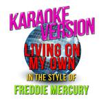 Living on My Own (In the Style of Freddie Mercury) [Karaoke Version] - Single专辑