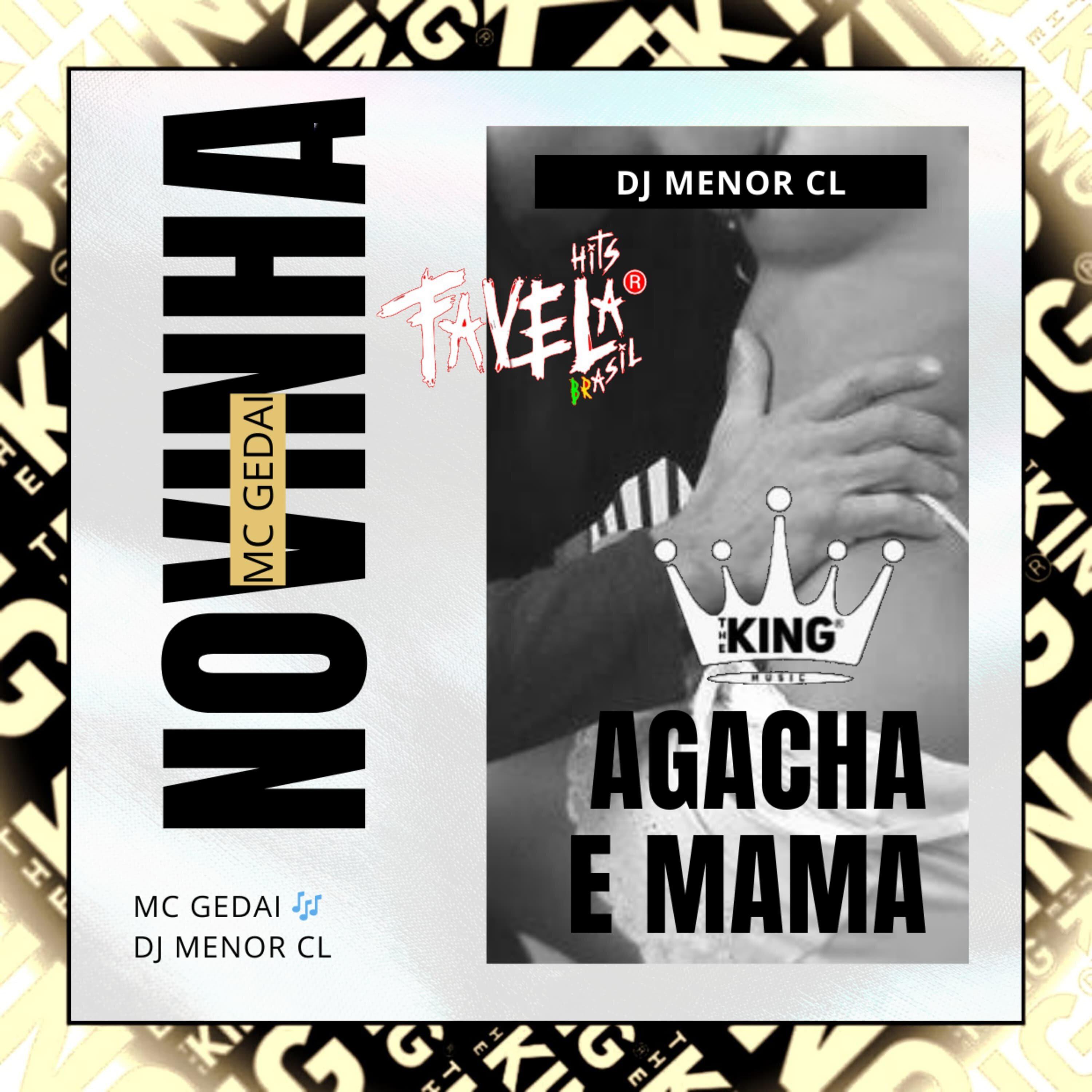 MC Gedai - Novinha Agacha e Mama