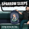 Sparrow Sleeps - Shut Up!