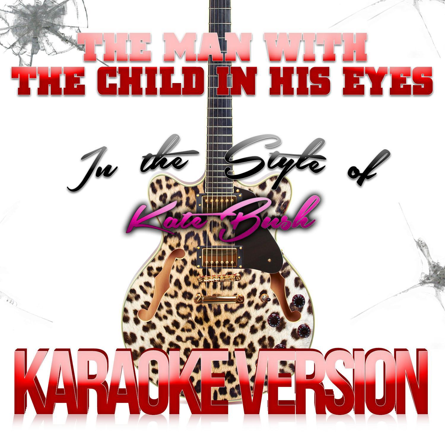 The Man with the Child in His Eyes (In the Style of Kate Bush) [Karaoke Version] - Single专辑