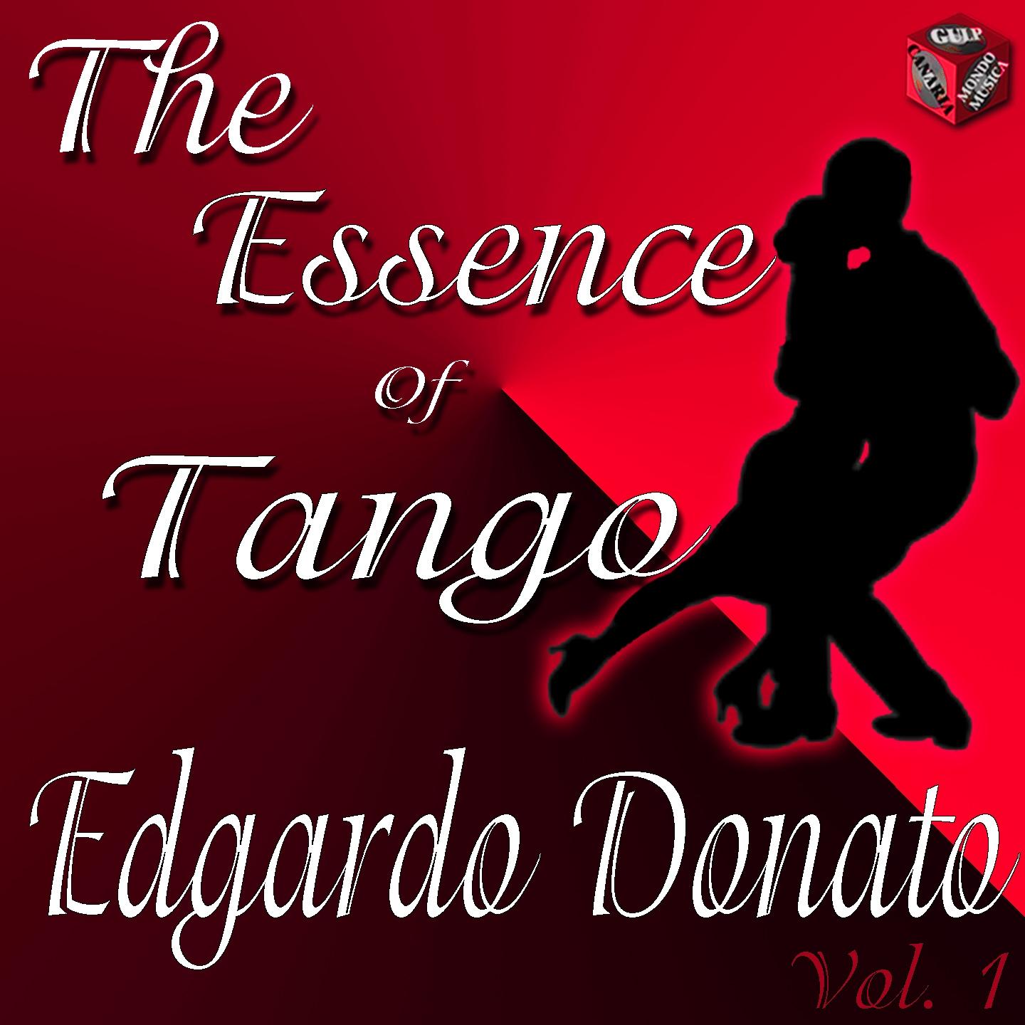 The Essence of Tango: Edgardo Donato, Vol. 1