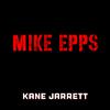 Kane Jarrett - Mike Epps