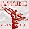 Shyan Selah - I Want Your Sex (Remastered 2024)