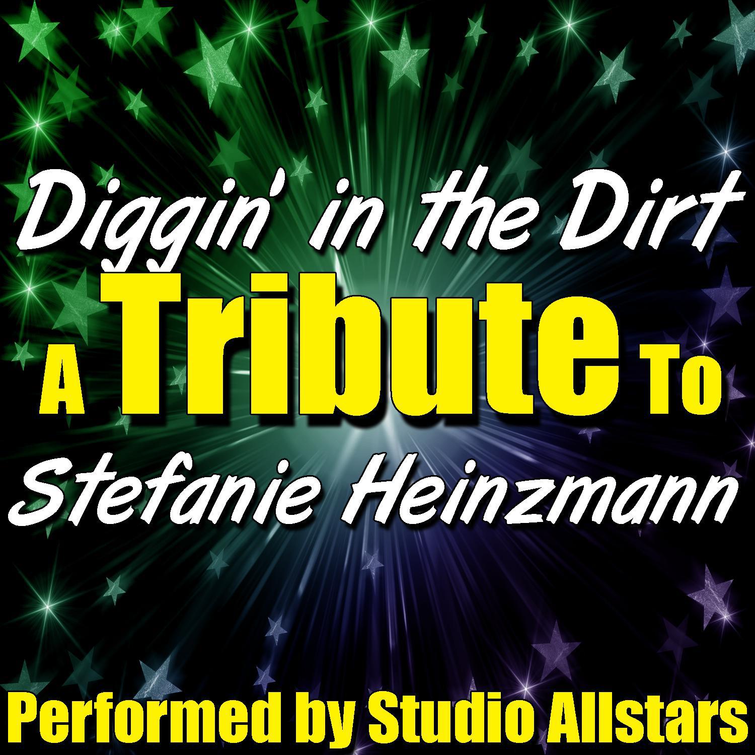 Diggin' In the Dirt (A Tribute to Stefanie Heinzmann) - Single专辑