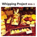 Whipping Project Vol.1专辑