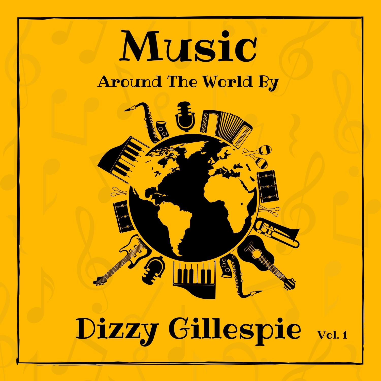 Music Around the World by Dizzy Gillespie, Vol. 1