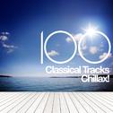 100 Classical Tracks to Chillax!专辑