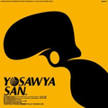 YOSAWYA SAN