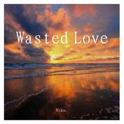 Wasted Love