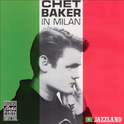 Chet Baker in Milan [live]专辑