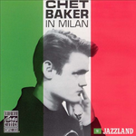 Chet Baker in Milan [live]专辑