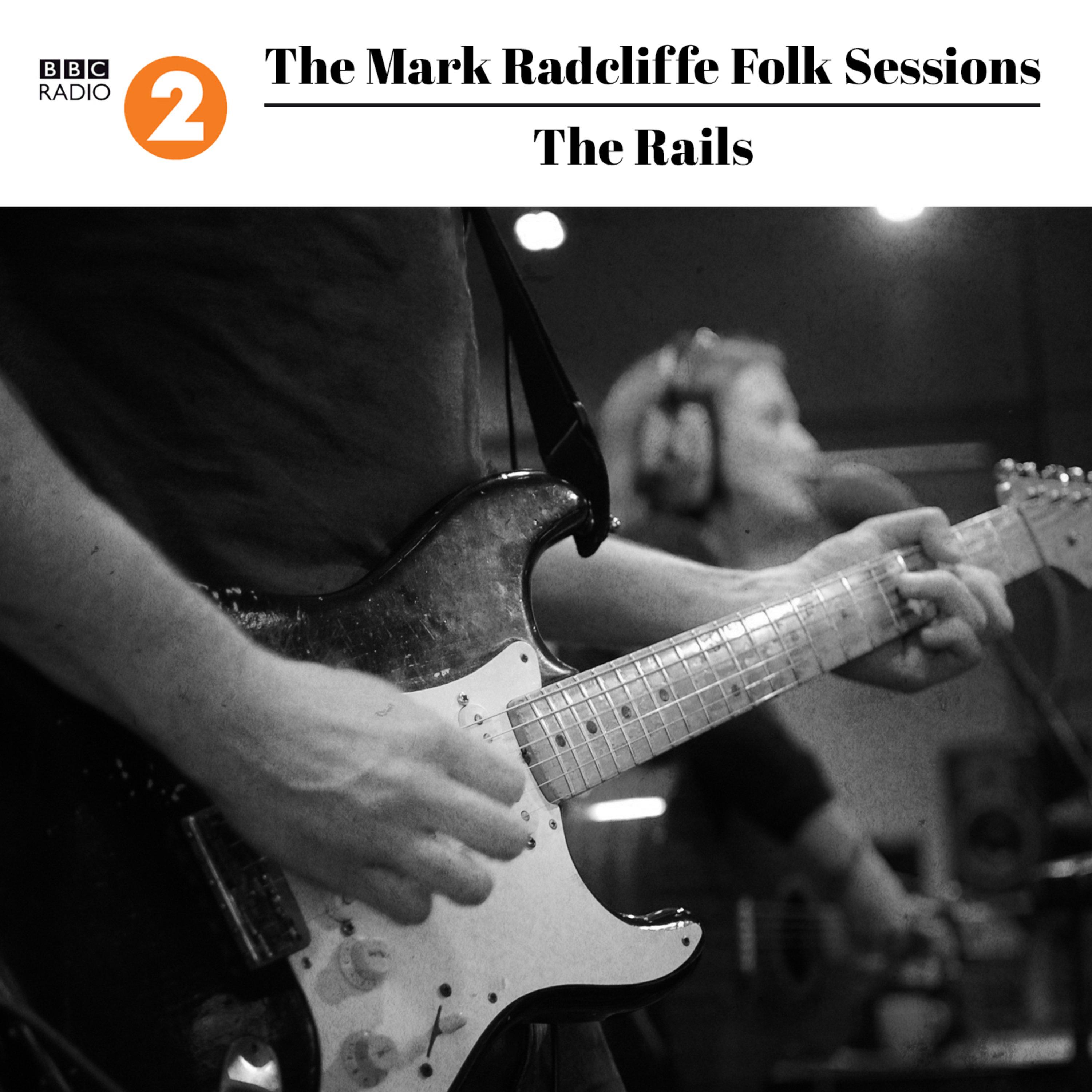 The Mark Radcliffe Folk Sessions: The Rails