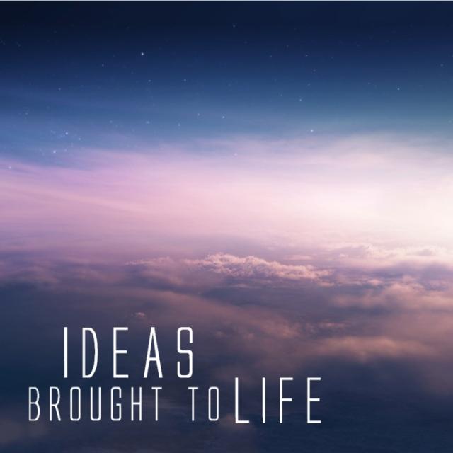 Ideas Brought To Life