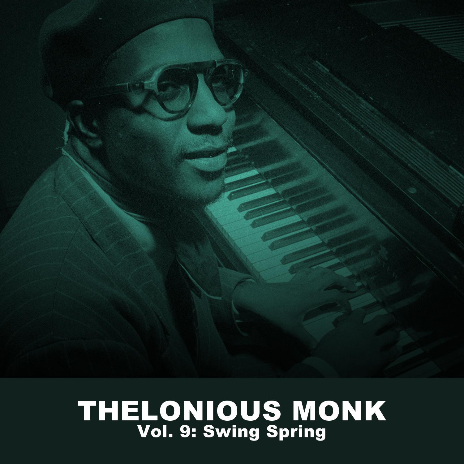 Thelonious Monk, Vol. 9: Swing Spring专辑