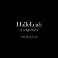 Hallelujah - PENTATONIX / 小仙女后期工作室