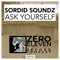 Sordid Soundz - Ask Yourself (Original Mix)