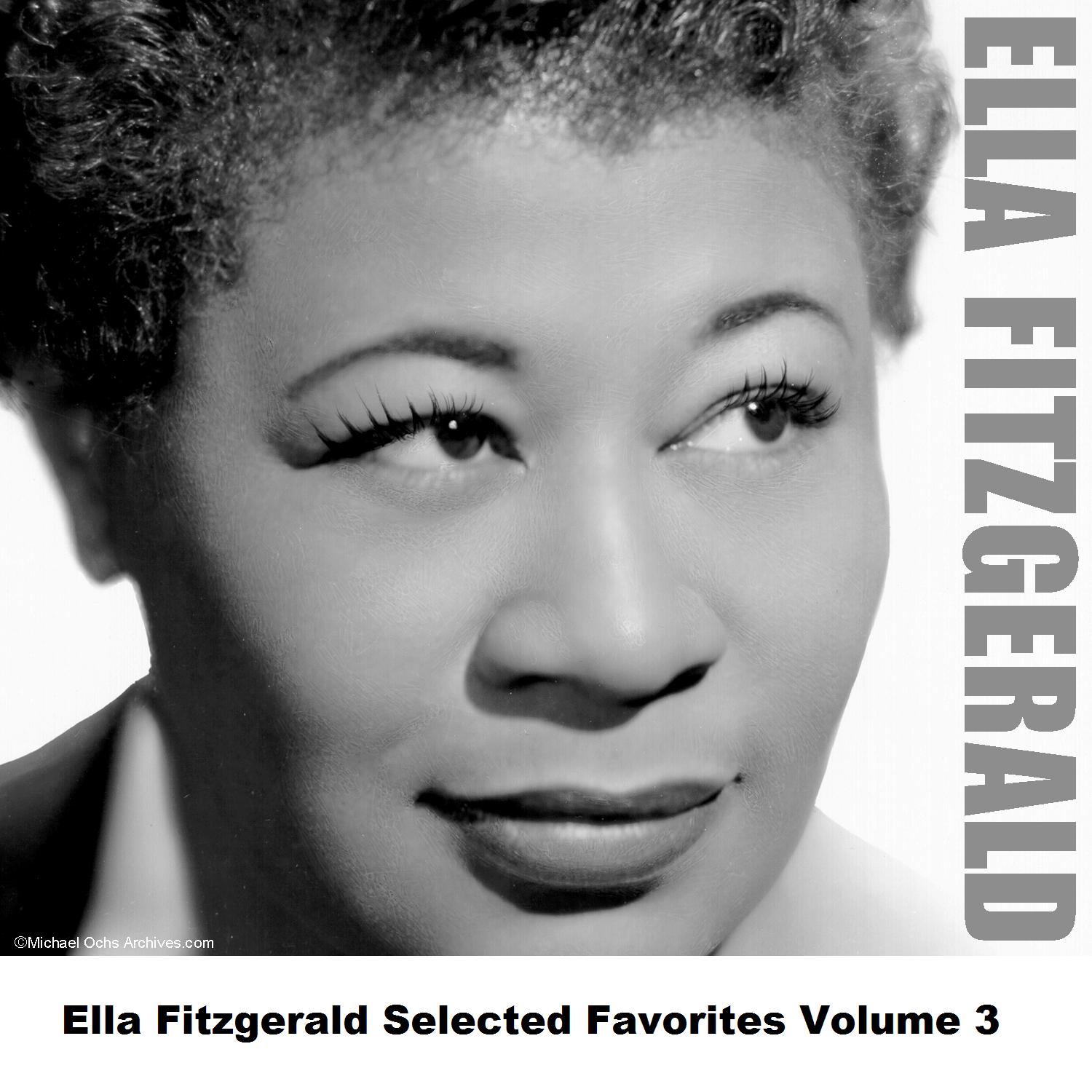 Ella Fitzgerald Selected Favorites Volume 3