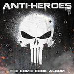 Anti-Heroes: The Comic Book Album专辑