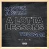 Rayven Justice - A Lotta Lessons