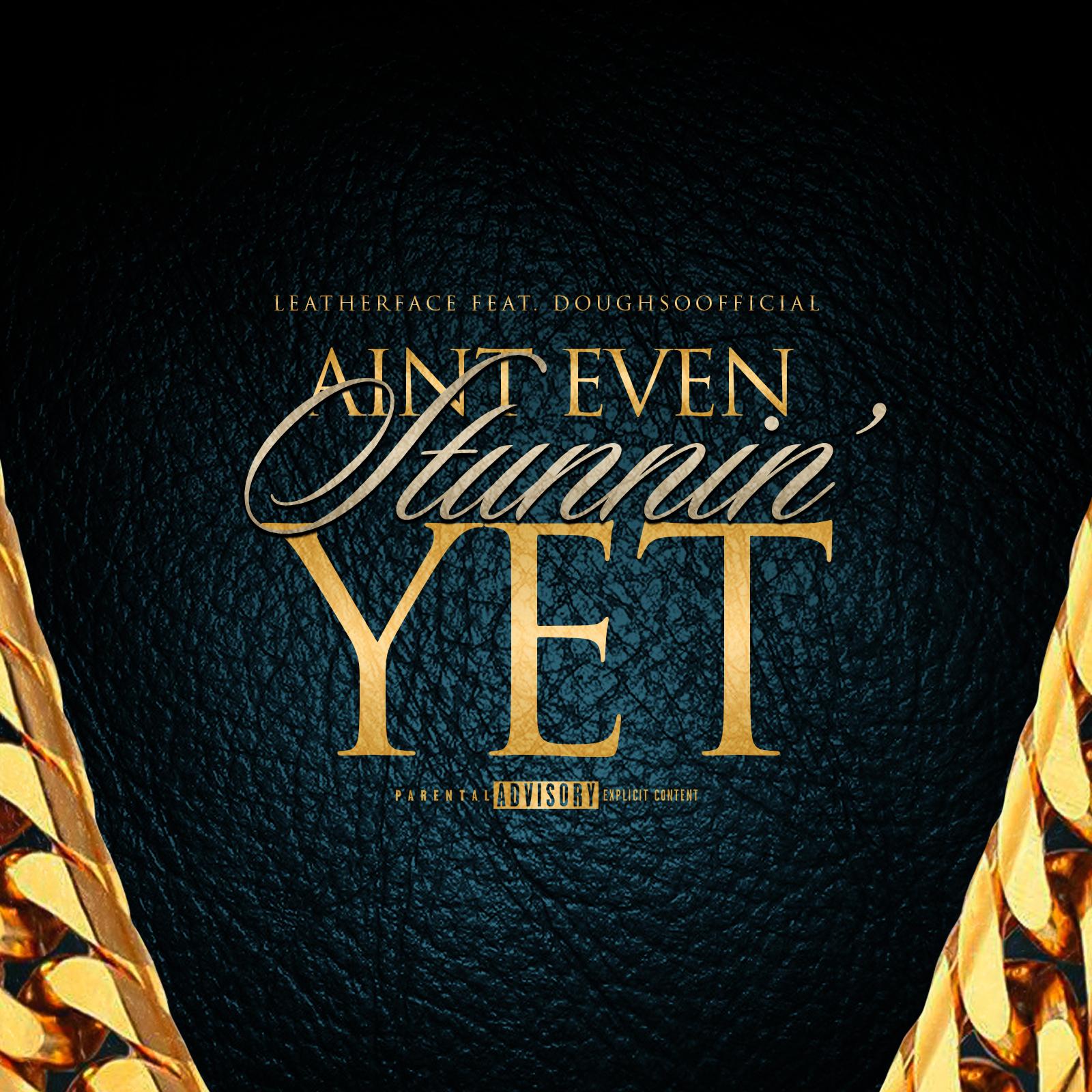 Aint Even Stunnin Yet (feat. Doughsoofficial)