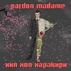 Pardon Madame - Зависть