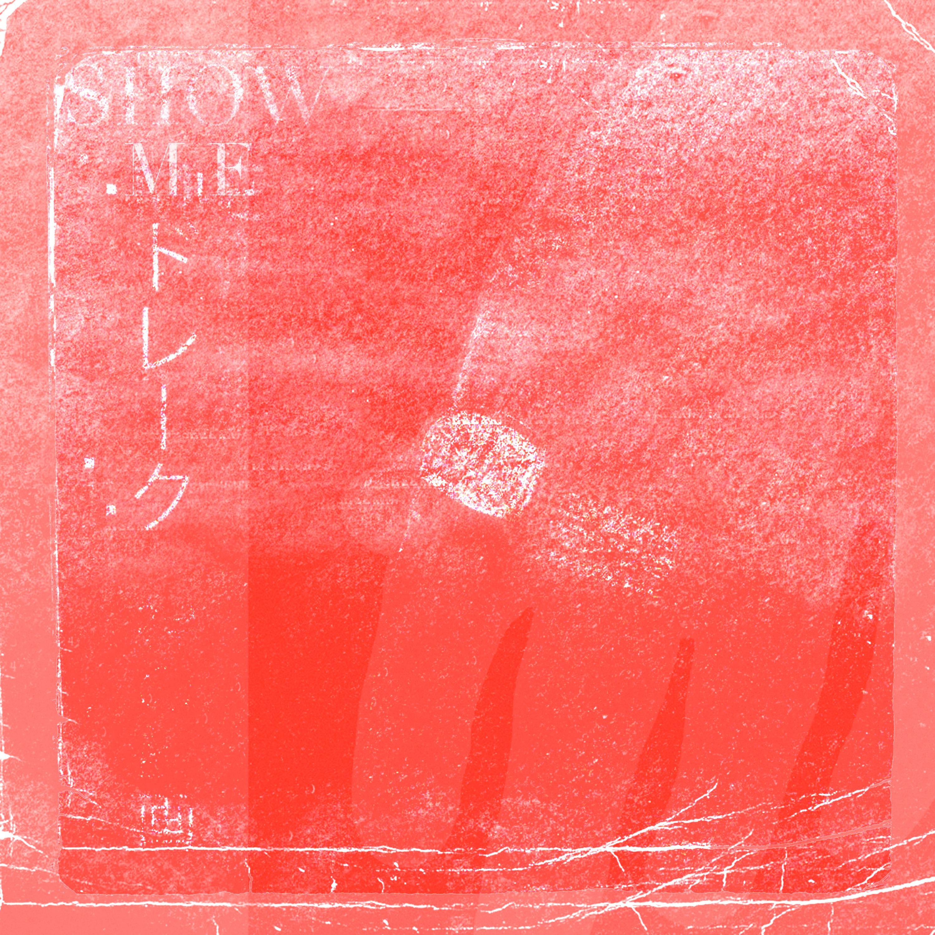 SHOW ME