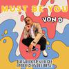 Von D - Must Be You (feat. DaFaith, Meneer Cee & DeeLouw)