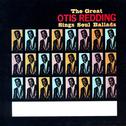 The Great Otis Redding Sings Soul Ballads专辑