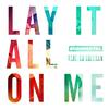 Lay It All On Me  [Robin Schulz Remix]