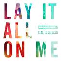 Lay It All On Me (Remixes)专辑