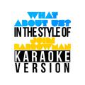 What About Us? (In the Style of John Barrowman) [Karaoke Version] - Single