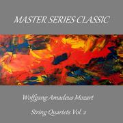 Master Series Classic - Wolfgang Amadeus Mozart - String Quartets Vol. 2