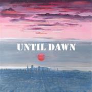 Until Dawn