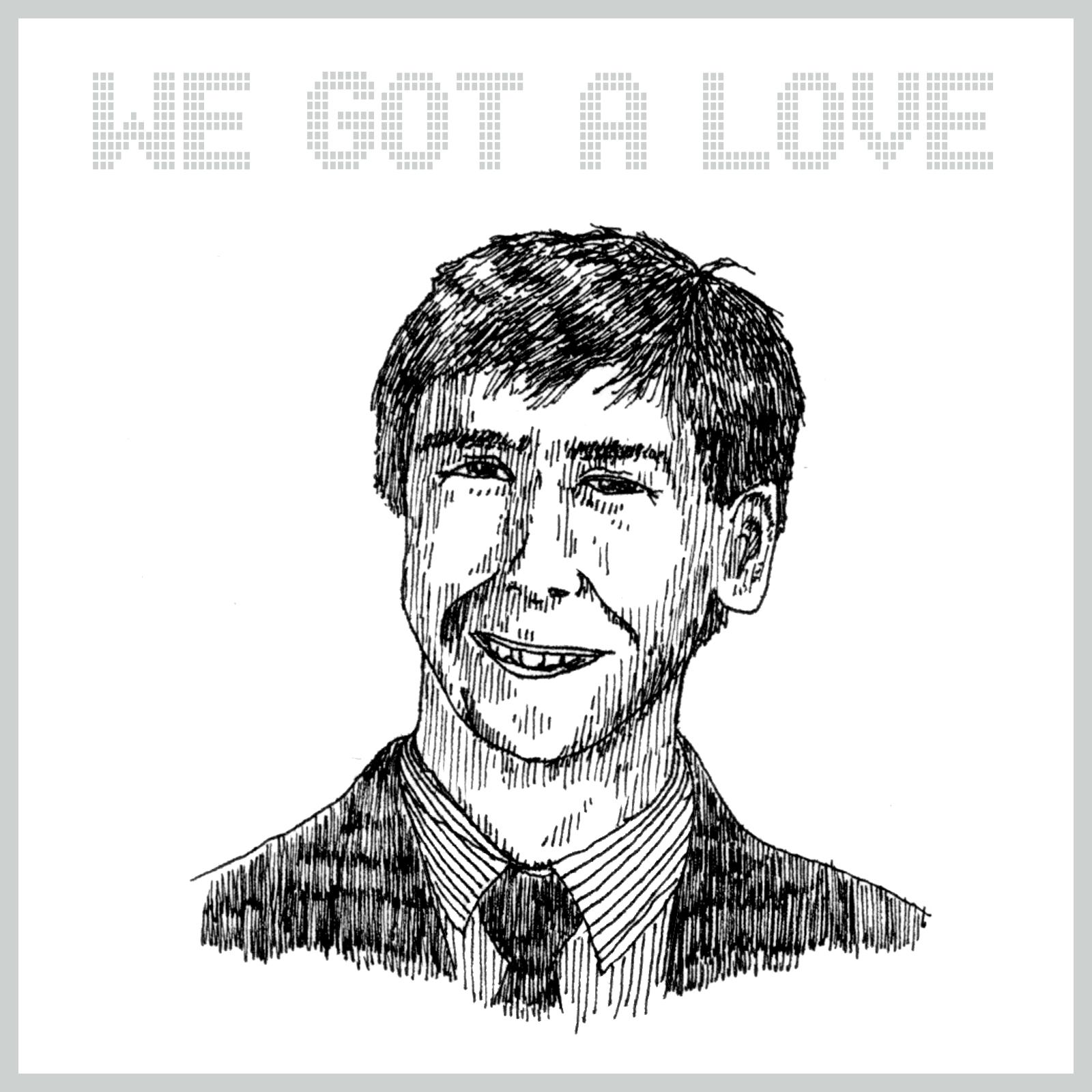 We Got A Love
