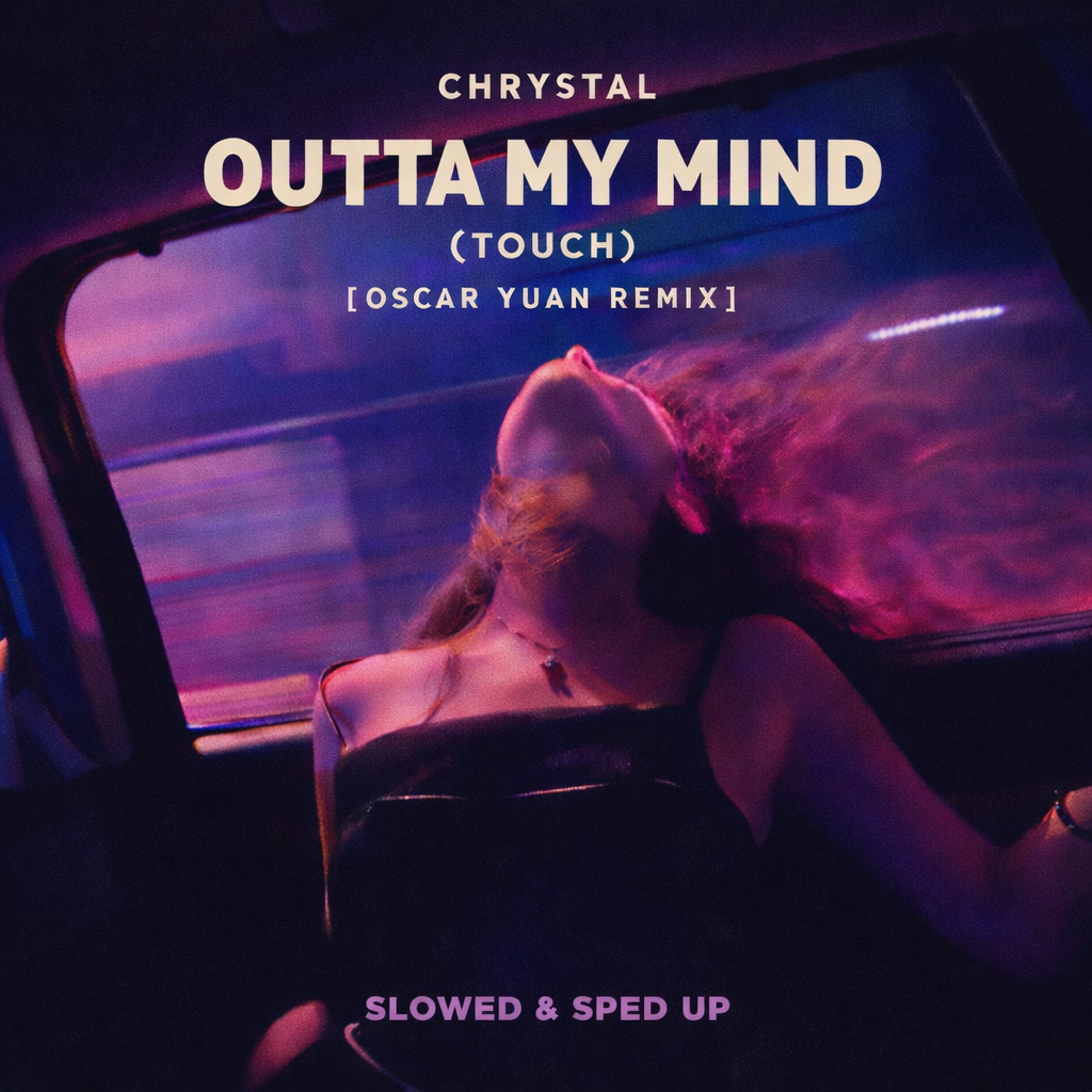 Outta My Mind (Slowed & Sped Up)
