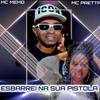 MC Memo - Esbarrei na Sua Pistola (feat. Mc Pretta)