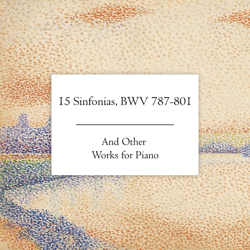 "'15 Sinfonias" and Other Works for Piano