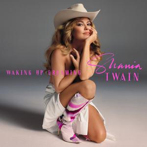 Shania Twain - Waking Up Dreaming (Karaoke Version) 带和声伴奏 （降6半音）