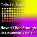 Marianas Trench - Haven't Had Enough (Instrumental Version)专辑