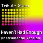 Marianas Trench - Haven't Had Enough (Instrumental Version)专辑