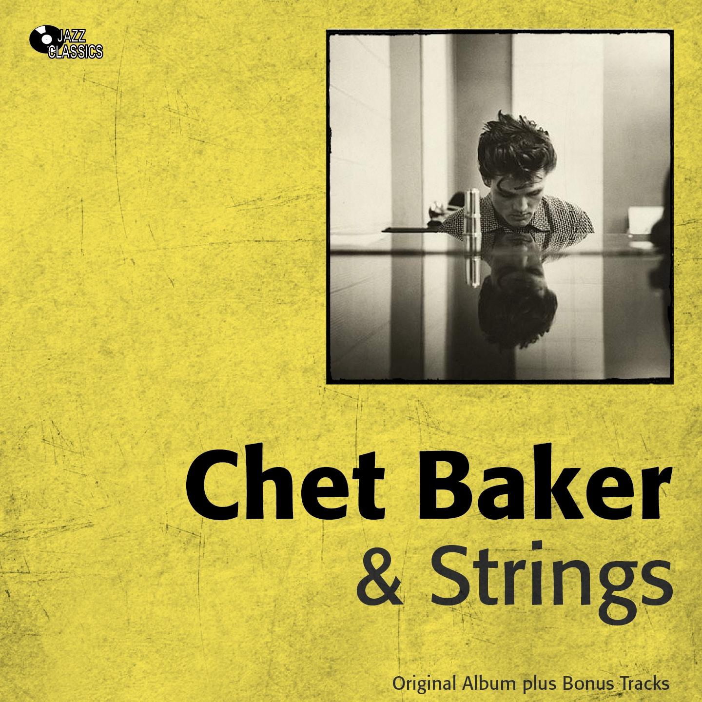 Chet Baker & Strings (Original Album plus Bonus Tracks)专辑