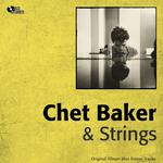 Chet Baker & Strings (Original Album plus Bonus Tracks)专辑